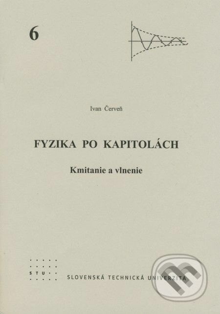 Fyzika po kapitolách 6 - Ivan Červeň, STU, 2007