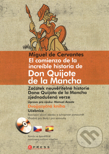 El comienzo de la increíble historia de Don Quijote de la Mancha/Začátek neuvěřitelné historie Dona Quijota de la Mancha - Miguel de Cervantes Saavedra, Computer Press, 2008