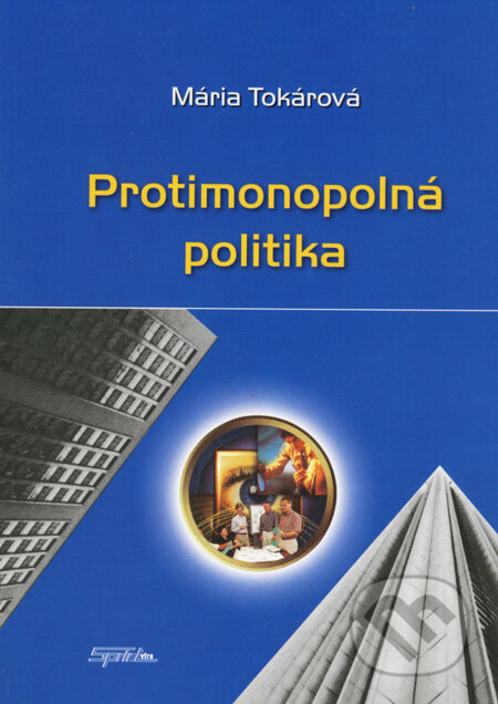 Protimonopolná politika - Mária Tokárová, SPRINT, 2008