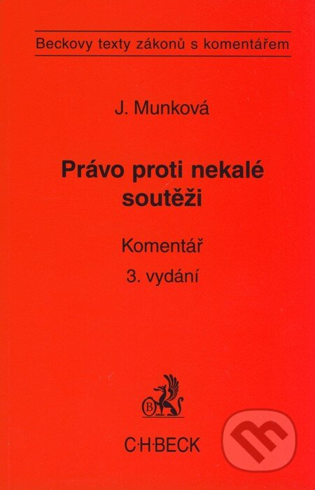Právo proti nekalé soutěži - Jindřiška Munková, C. H. Beck, 2008