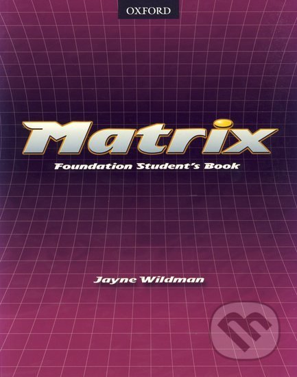 Matrix - Foundation Student´s Book - Jayne Wildman, Oxford University Press, 2005