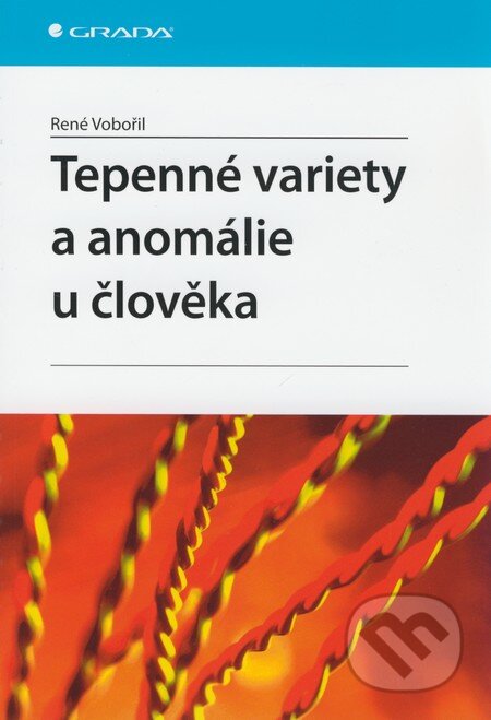 Tepenné variety a anomálie u člověka - René Vobořil, Grada, 2008