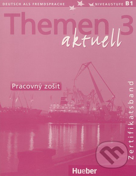 Themen 3 aktuell - Pracovný zošit - Michaela Perlmann-Balme, Andreas Tomaszewski, Max Hueber Verlag, 2005