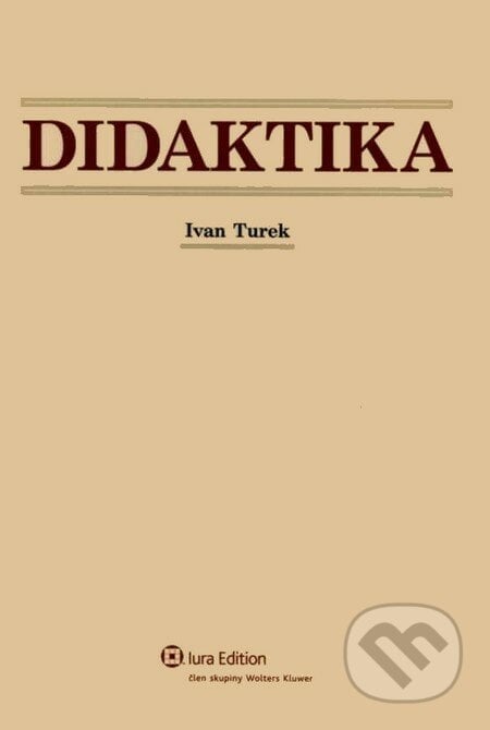 Didaktika - Ivan Turek, Wolters Kluwer (Iura Edition), 2008