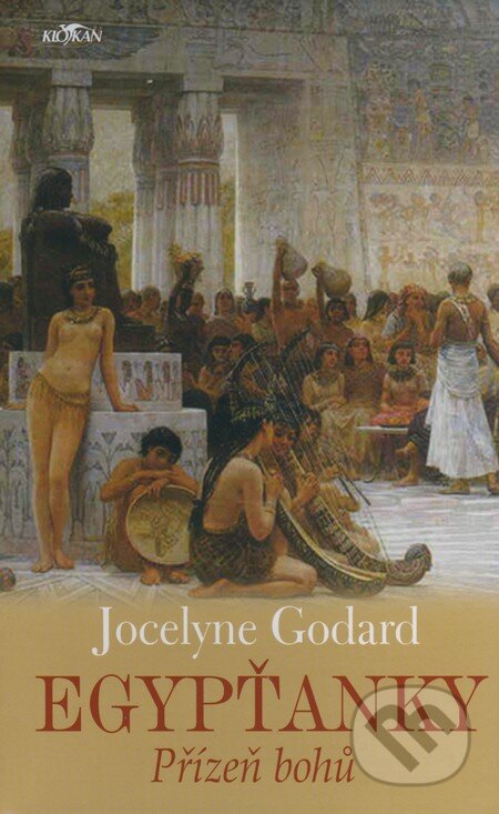 Egypťanky - Přízeň bohů - Jocelyne Godard, Alpress, 2008