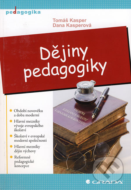 Dějiny pedagogiky - Tomáš Kasper, Dana Kasperová, Grada, 2008