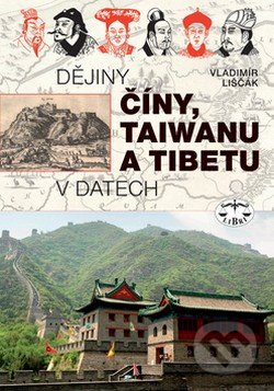 Dějiny Číny, Taiwanu a Tibetu v datech - Vladimír Liščák, Libri, 2008