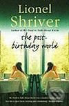 The Post-Birthday World - Lionel Shriver, HarperCollins, 2008