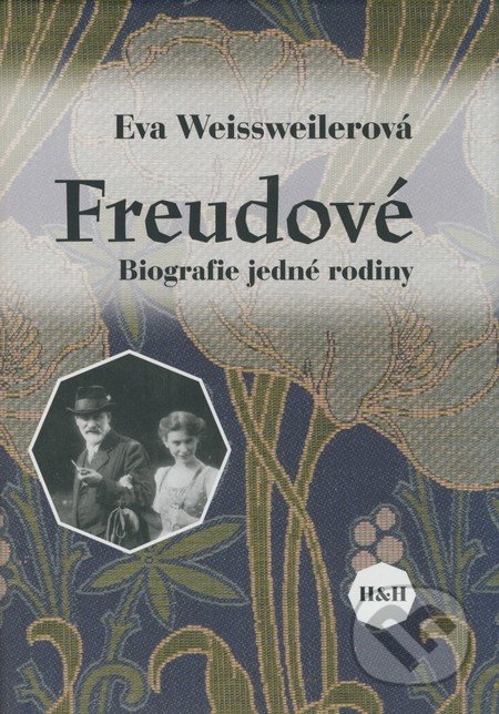 Freudové - Eva Weissweilerová, H&H, 2008