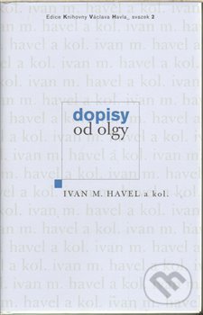 Dopisy od Olgy - Ivan M. Havel, Knihovna Václava Havla, 2011