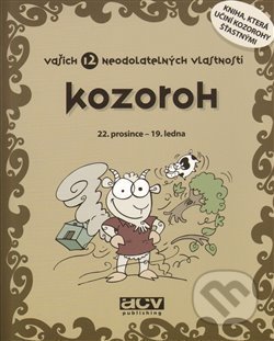 Kozoroh - vašich 12 neodolatelných vlastností, ACV Publishing, 2008