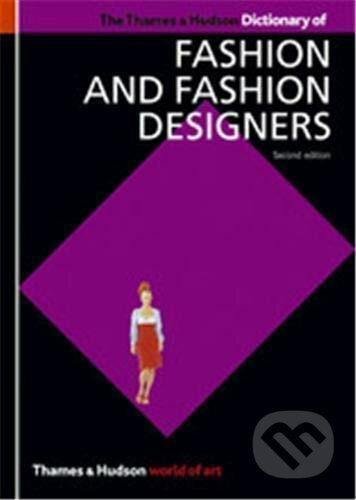 Thames & Hudson Dictionary of Fashion and Fashion Designers - Georgina O&#039;Hara Callan, Cat Glover, Thames & Hudson, 2008