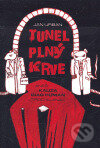 Tunel plný krve aneb kauza Diag Human (trochu jinak) - Jan Urban, Tereza Urbanová (ilustrácie), Galerie Gema, 2007