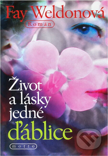 Kniha: Život a lásky jedné ďáblice (Fay Weldonová). Motto, 2003