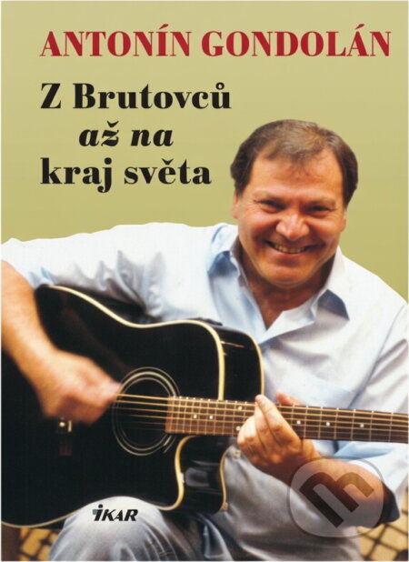 Kniha: Antonín Gondolán: Z Brutovců až na kraj světa (Marie Formáčková a Formáčková Marie). Ikar CZ, 2010