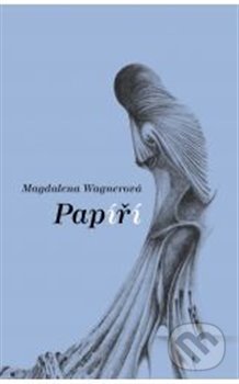 Papíří - Magdalena Wagnerová, Ondřej Provazník (ilustrácie), Dybbuk, 2005