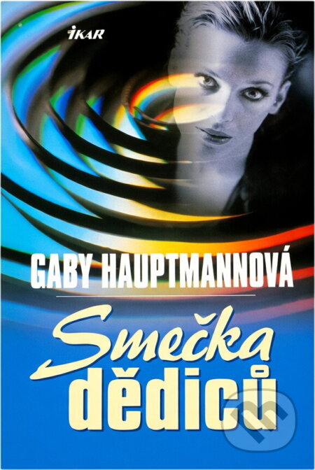 Kniha: Smečka dědiců (Gaby Hauptmann). Ikar, 2001