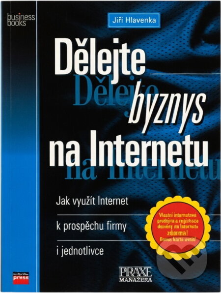 Kniha: Dělejte byznys na Internetu (Jiří Hlavenka). Computer Press