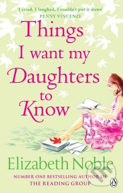 Things I Want My Daughters to Know - Elizabeth Noble, Penguin Books, 2008