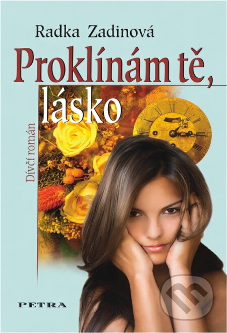 Kniha: Proklínám tě, lásko (Radka Zadinová). , 2008