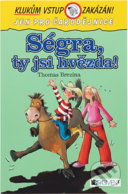 Kniha: Ségra, ty jsi hvězda! (Thomas Brezina). Fragment, 2007
