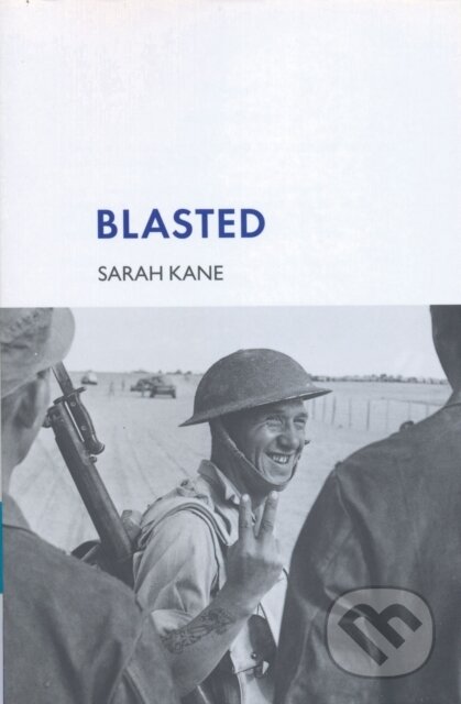 Blasted - Sarah Kane, Bloomsbury, 2001