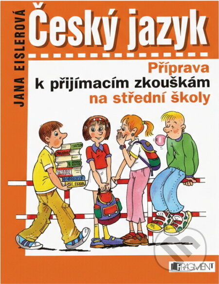 Kniha: Český jazyk Příprava k přijímacím zkouškám na střední školy (Jana Eislerová a Antonín Šplíchal). Fragment, 2003