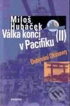 Válka končí v Pacifiku II - Miloš Hubáček, Paseka, 2000