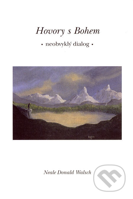 Hovory s Bohem I. - Neale Donald Walsch, Pragma, 2001