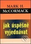 Jak úspěšně vyjednávat - Mark H. McCormack, 1998