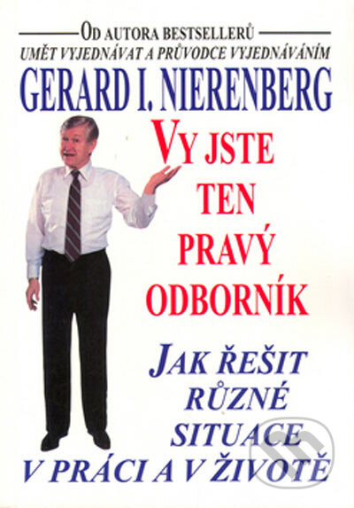 Vy jste ten pravý odborník - Gerard I. Nierenberg, Pragma, 1998