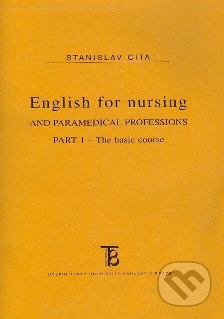 English for nursing and paramedical professions. Part II. - Stanislav Cita, Karolinum, 1999