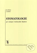 Stomatologie pro studující všeobecného lékařství - Jan Kilian et al., Karolinum, 1999