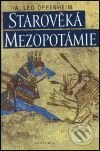 Starověká Mezopotámie - Leo A. Oppenheim, Academia, 2001