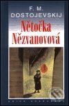 Nětočka Nězvanovová - Fiodor Michajlovič Dostojevskij, Academia, 2001