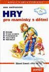 Hry pro maminky s dětmi - Jana Hanšpachová, Portál, 2006