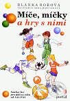 Kniha: Míče, míčky a hry s nimi (Blanka Borová). Portál, 2001