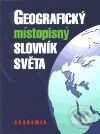 Geografický místopisný slovník světa - Kolektiv autorů, Academia, 2001