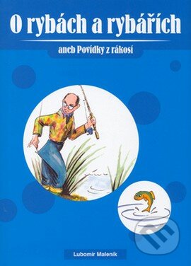 O rybách a rybářích - Lubomír Maleník, Computer Press, 2004