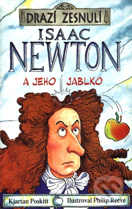 Isaac Newton - Kjartan Poskitt, Egmont ČR, 2008