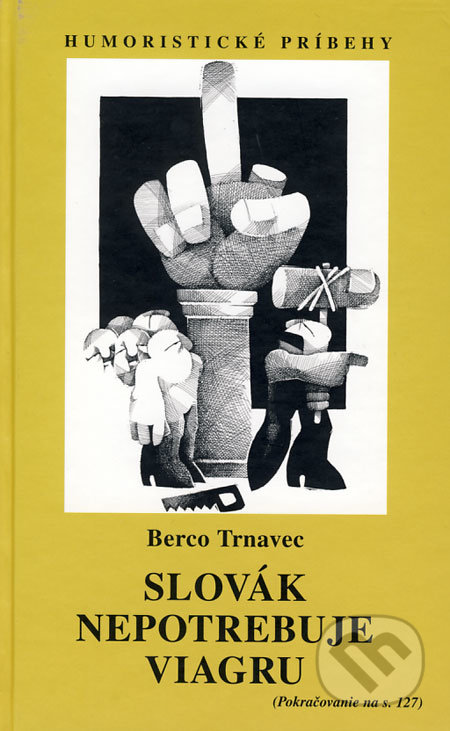 Slovák nepotrebuje viagru - Berco Trnavec, Vydavateľstvo Spolku slovenských spisovateľov, 2008