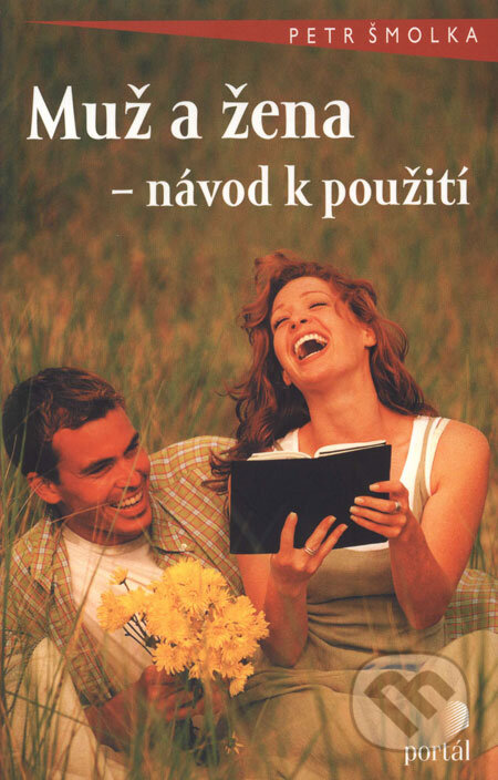 Muž a žena - návod k použití - Petr Šmolka, Portál, 2004