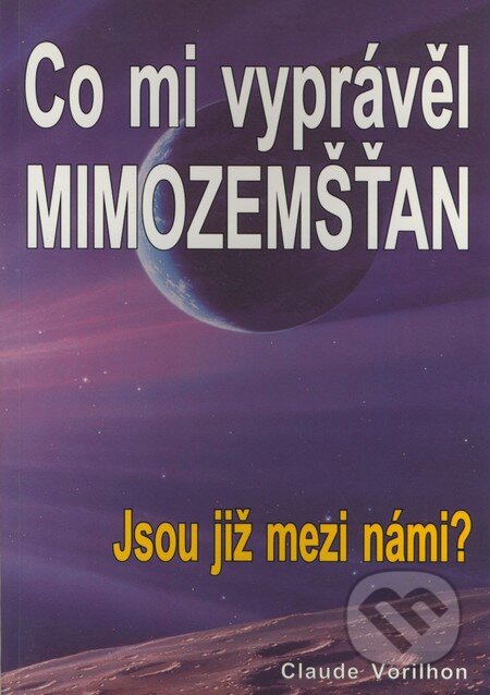 Co mi vyprávěl mimozemšťan - Claude Vorilhon, Eko-konzult, 2001