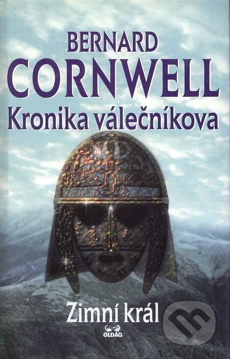 Kronika válečníkova: Zimní král - Bernard Cornwell, OLDAG, 2000