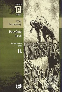 Posvátná larva - Josef Pecinovský, Epocha, 2008