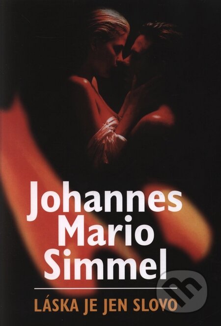 Láska je jen slovo - Johannes Mario Simmel, BETA - Dobrovský, 2008