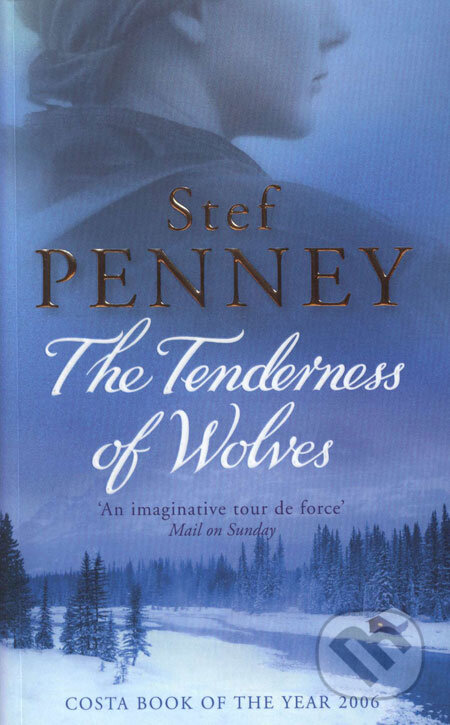 The Tenderness of Wolves - Stef Penney, Quercus, 2006