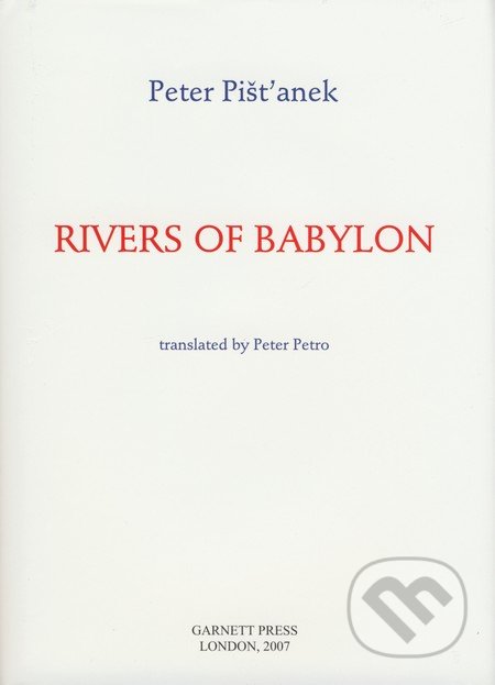 Rivers of Babylon - Peter Pišťanek, Garnett Press, 2007