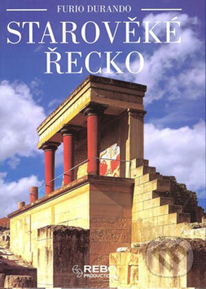 Starověké Řecko - Furio Durando, Rebo, 2008