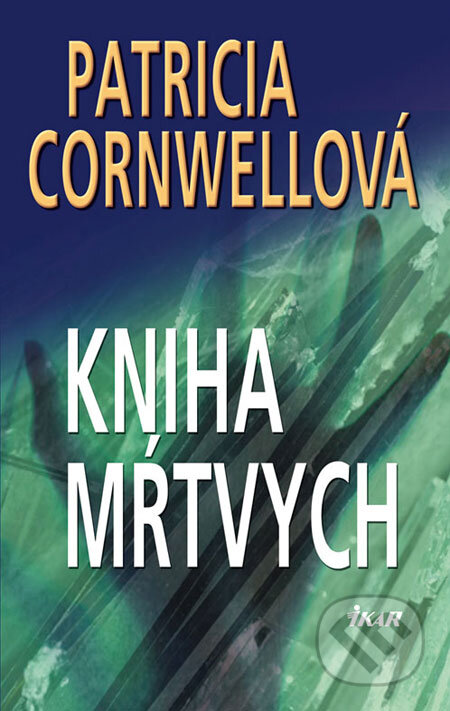 Kniha mŕtvych - Patricia Cornwell, Ikar, 2008